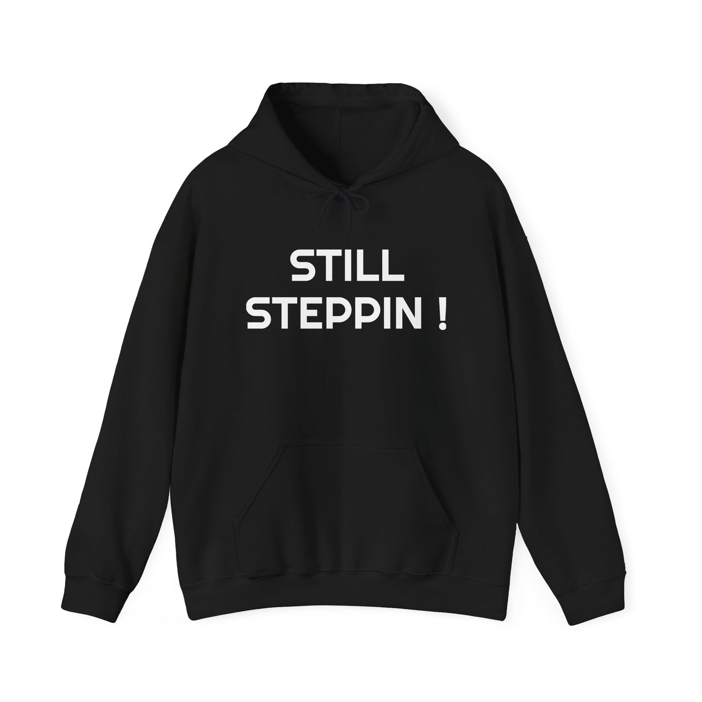 Still Steppin! Hoodie — Motivational Streetwear Pullover