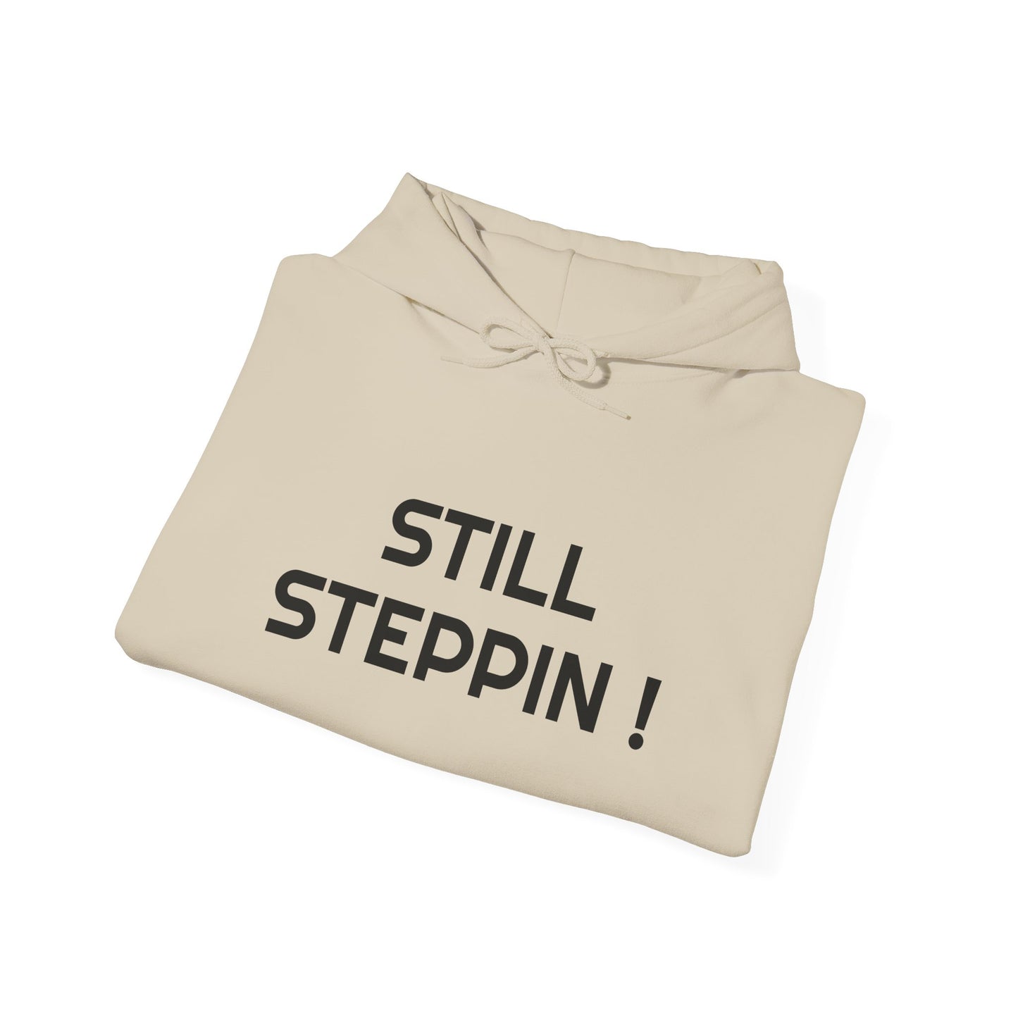 Still Steppin! Hoodie — Motivational Streetwear Pullover
