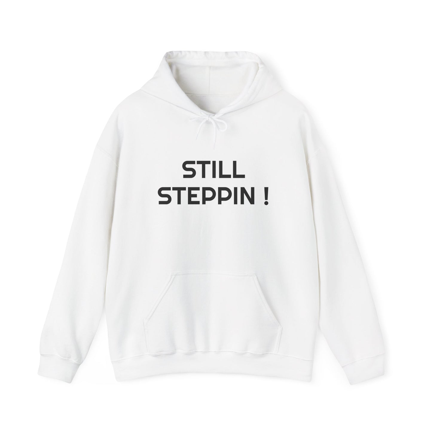 Still Steppin! Hoodie — Motivational Streetwear Pullover