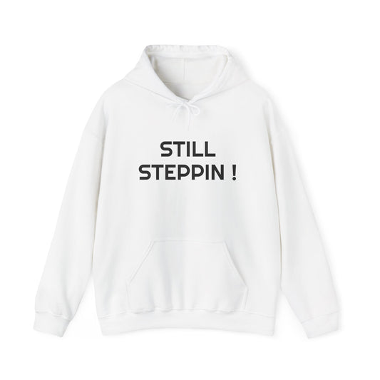 Still Steppin! Hoodie — Motivational Streetwear Pullover
